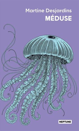 Sur un fond uni violet, une illustration centrale d'une méduse bleu dans un style gravure. Le titre "Méduse" et le nom de l'autrice Martine Desjardins sont écrit en blanc, en haut à droite.